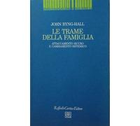Le trame della famiglia. Attaccamento sicuro e cambiamento sistemico