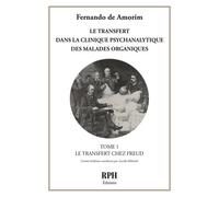Le transfert dans la clinique psychanalytique des malades organiques: Tome 1, Le transfert chez Freud