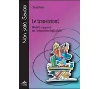 Le transizioni. Modelli e approcci per l'educazione degli adulti