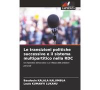 Le transizioni politiche successive e il sistema multipartitico nella RDC: Un imperativo democratico o un riflesso delle ambizioni personali