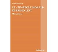 Le «trappole morali» di Primo Levi. Miti e fiction