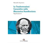 Le trasformazioni canoniche nella meccanica hamiltoniana. Applicazioni