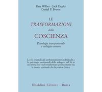 Le trasformazioni della coscienza. Psicologia transpersonale e sviluppo um...