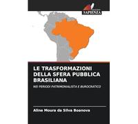 LE TRASFORMAZIONI DELLA SFERA PUBBLICA BRASILIANA: NEI PERIODI PATRIMONIALISTA E BUROCRATICO