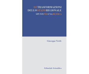 Le trasformazioni dello stato regionale. Spunti per una ricerca - Verde Giuseppe