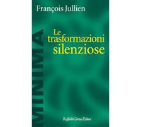 Le trasformazioni silenziose