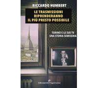 Le trasmissioni riprenderanno il più presto possibile. Torino e le sue TV....