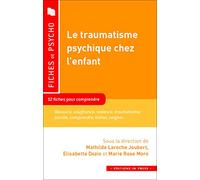 Le traumatisme psychique chez l'enfant: 12 fiches pour comprendre