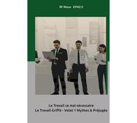 Le Travail ce mal nécessaire