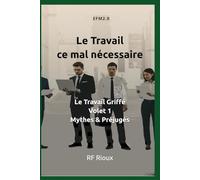 Le Travail ce mal nécessaire