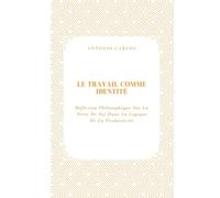 Le Travail Comme Identité: Réflexion Philosophique Sur La Perte De Soi Dans La Logique De La Productivité