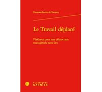 Le travail déplacé: Plaidoyer pour une démocratie managériale sans lieu
