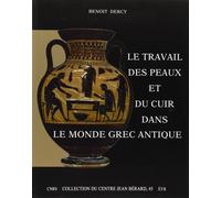 Le Travail des Peaux Et Du Cuir Dans le Monde Grec Antique. Tentative d'Une Arch