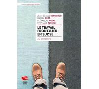 Le travail frontalier en Suisse: 30 questions
