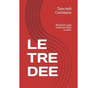 LE TRE DEE: Romanzo saga Ispettore Alice Scuderi