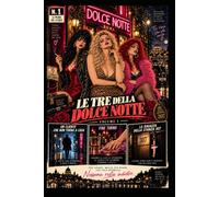 Le tre della Dolce Notte: Le prime tre storie di Vera, Bianca e Nina
