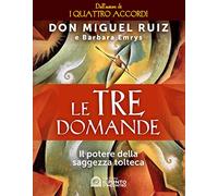 Le tre domande. Il potere della saggezza tolteca