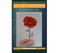 Le tre essenze: la scala reale dei valori