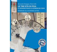 Le tre età di Pisa. Il capodanno pisano e lo scorrere del tempo