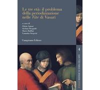 Le tre età: il problema della periodizzazione nelle «Vite» di Vasari - Pie...
