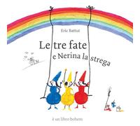 Le tre fate. Ediz. illustrata - Battut Éric