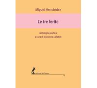 LE TRE FERITE - MIGUEL HERNANDEZ - 2022 - Edizioni dell'Asino