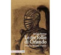 Le tre follie di Orlando. Il Berserk, il Wild man, il Trickster