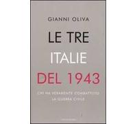 Le tre Italie del 1943. Chi ha veramente combattuto la guerra civile