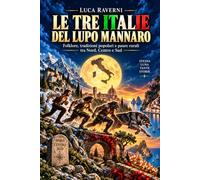 Le tre Italie del lupo mannaro: Folklore, tradizioni popolari e paure rurali tra Nord, Centro e Sud