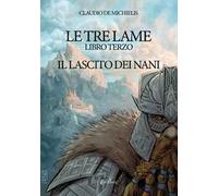 Le tre lame. Vol. 3: lascito dei nani, Il.