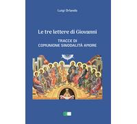 Le tre lettere di Giovanni. Tracce di Comunione Sinodalità Amore