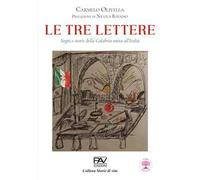 Le tre lettere. Sogni e storie della Calabria unita all'Italia
