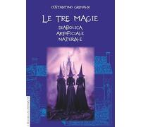 Le tre magie. Diabolica Artificiale Naturale