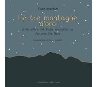 Le tre montagne d'oro e le altre 74 fiabe raccolte da Antonio de Nino