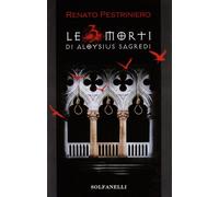 Le tre morti di Aloysius Sagredi - [Solfanelli]