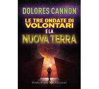 Le tre ondate di volontari e la Nuova Terra