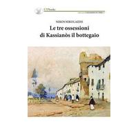 Le tre ossessioni di Kassianòs il bottegaio