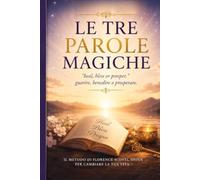 LE TRE PAROLE MAGICHE: "heal, bless or prosper."