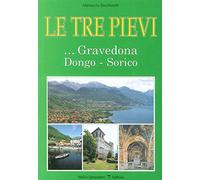 Le Tre Pievi. ...gravedona, Dongo, Sorico - [Arti Grafiche Sampietro]