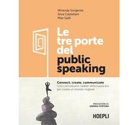 LE TRE PORTE DEL PUBLIC SPEAKING - SORGENTE MIRANDA, CASTELLANI SILVIA - HOEPLI