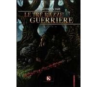 Le tre razze guerriere