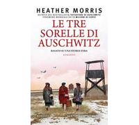 Le tre sorelle di Auschwitz