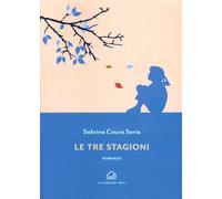 Le tre stagioni - [Edizioni La torre dei venti]