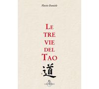 Le tre vie del tao - Daniele Flavio