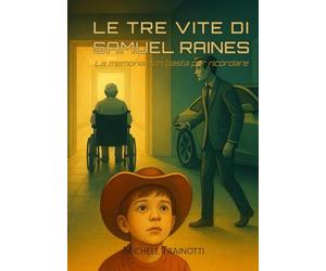 Le tre vite di Samuel Raines: La memoria non basta per ricordare