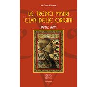 Libri Jamie Sams - Le Tredici Madri. Clan Delle Origini