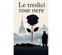 LE TREDICI ROSE NERE