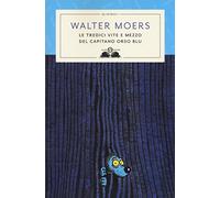 Le tredici vite e mezzo del Capitano Orso Blu