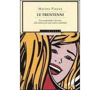 Le trentenni. Fra maternità e lavoro, alla ricerca di una nuova identità