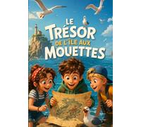 LE TRÉSOR DE L’ÎLE AUX MOUETTES: Un grand roman d’aventure et de mystère | De 8 à 12 ans |